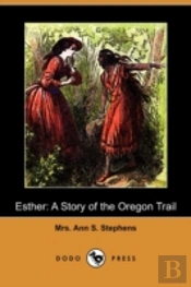 Esther: A Story Of The Oregon Trail (Dod