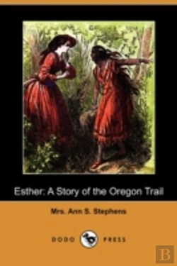 Bertrand.pt - Esther: A Story Of The Oregon Trail (Dod