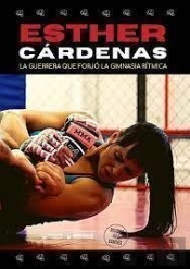 Esther Cárdenas. La Guerrera Que Se Forjó Con La Gimnasia Rítmica