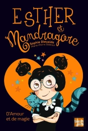 Esther Et Mandragore : D'Amour Et De Magie