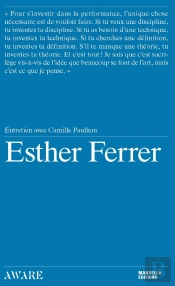 Esther Ferrer : Entretien Avec Camille Paulhan