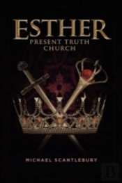 Esther: Present Truth Church