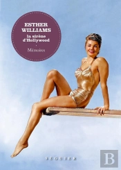 Esther Williams, La Sirène D'Hollywood. Mémoires