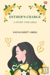 Esther'S Charge A Story For Girls