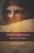 Esther'S Mysteries Behind The Mask