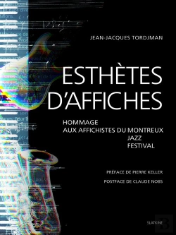 Bertrand.pt - Esthètes D'Affiches ; Hommages Aux Affichistes Du Montreux Jazz Festival