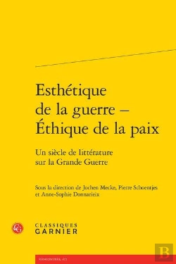 Bertrand.pt - Esthétique De La Guerre - Éthique De La Paix ; Un Siècle De Littérature Sur La Grande Guerre