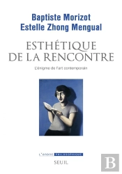 Esthétique De La Rencontre ; L'Énigme De L'Art Contemporain