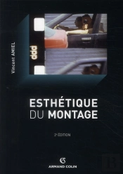 Esthétique Du Montage (2e Édition)