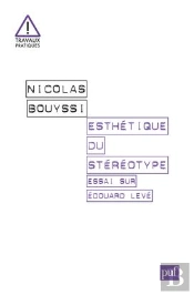 Esthétique Du Stéréotype ; Essai Sur Edouard Levé