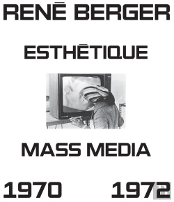 Bertrand.pt - Esthétique Et Mass Media : Sélection De Cours Et Des Actes Du Colloque « Art, Technologie Et Communication », 1970-1972