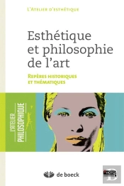 Esthétique Et Philosophie De L'Art ; Repères Historiques Et Thématiques