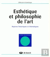 Esthetique Et Philosophie De L'Art ; Reperes Historiques Et Thematiques