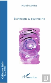 Esthétique Et Psychiatrie