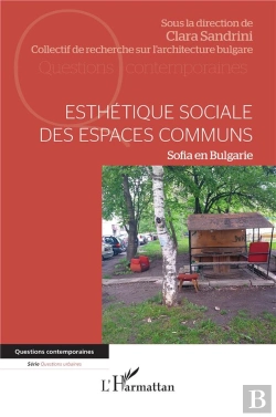 Bertrand.pt - Esthétique Sociale Des Espaces Communs : Sofia En Bulgarie