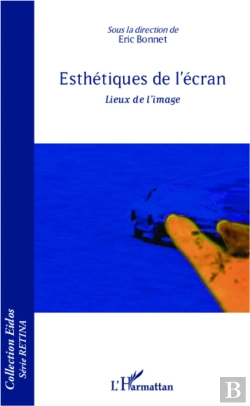 Bertrand.pt - Esthétiques De L'Écran ; Lieux De L'Image