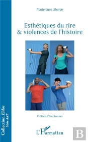 Esthétiques Du Rire & Violences De L'Histoire