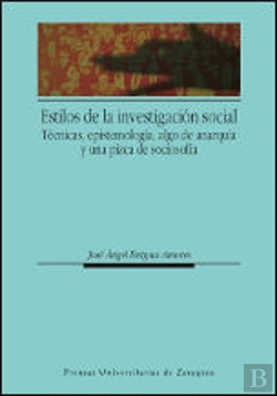 Bertrand.pt - Estilos De Investigación Social. Técnicas, Epistemología, Algo De Anarquía Y Una Pizca De Sociosofía