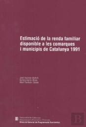 Estimació De La Renda Familiar Disponible A Les Comarques I Municipis De Catalunya 1991
