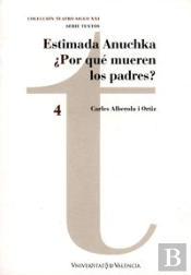 Estimada Anuchka / ¿Por Qué Mueren Los Padres?
