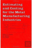Estimating And Costing For The Metal Manufacturing Industries
