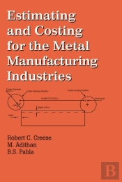 Estimating And Costing For The Metal Manufacturing Industries