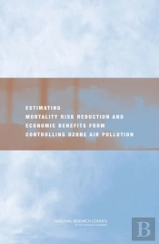 Estimating Mortality Risk Reduction And Economic Benefits From Controlling Ozone Air Pollution