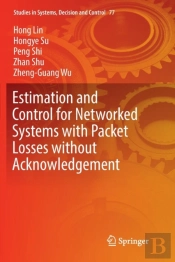 Estimation And Control For Networked Systems With Packet Losses Without Acknowledgement