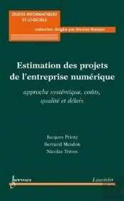 Estimation Des Projets De L'Entreprise Numerique : Approche Systemique, Couts, Qualite Et Delais (Co