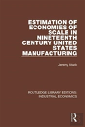 Estimation Of Economies Of Scale In Nineteenth Century United States Manufacturing