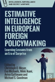 Estimative Intelligence In European Foreign Policymaking