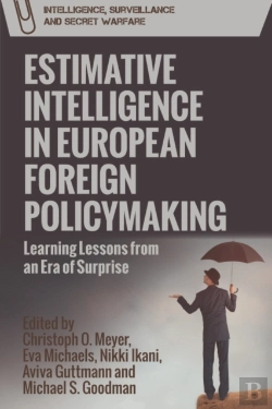 Bertrand.pt - Estimative Intelligence In European Foreign Policymaking