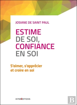 Bertrand.pt - Estime De Soi, Confiance En Soi ; S'Aimer, S'Apprécier Et Croire En Soi (2e Édition)