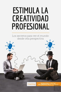 Bertrand.pt - Estimula La Creatividad Profesional : Los Secretos Para Ver El Mundo Desde Otra Perspectiva