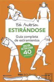 Estirandose. Guía Completa De Estiramientos. Edición Actualizada 40 Aniversario