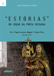 Estórias do Lugar da Ponta Delgada - Volume II