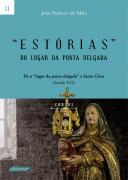 Estórias do Lugar da Ponta Delgada - Volume II