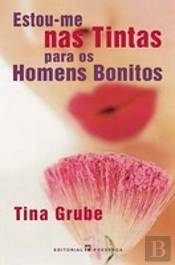 Estou-me Nas Tintas Para os Homens Bonitos