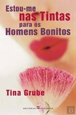 Bertrand.pt - Estou-me Nas Tintas Para os Homens Bonitos