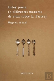 Estoy Poeta (O Diferentes Maneras De Estar Sobre La Tierra)