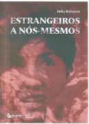 Estrangeiros a Nós-Mesmos