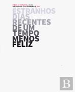 Estranhos Dias Recentes de um Tempo Menos Feliz