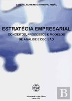 Estratégia Empresarial - Conceitos, Processos e Modelos de Análise e Decisão