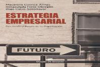 Estrategia Empresarial. Diseñando El Futuro De Tu Organizacion