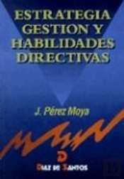 Estrategia, Gestión Y Habilidades Directivas