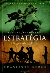 Estratégia - O Grande Debate: Sun Tzu e Clausewitz