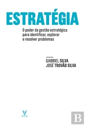 Estratégia- O Poder Da Gestão Estratégica Para Identificar, Explorar E Resolver Problemas