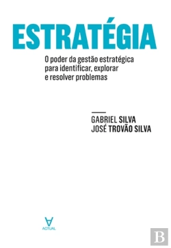 Bertrand.pt - Estratégia- O Poder Da Gestão Estratégica Para Identificar, Explorar E Resolver Problemas