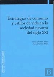 Estrategias De Consumo Y Estilos De Vida En La Sociedad Navarra Del Siglo Xxi