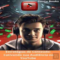 Bertrand.pt - Estratégias De Conteúdo: Cativando Sua Audiência No Youtube